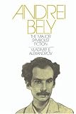 Andrei Bely: The Major Symbolist Fiction (Russian Research Center Studies)