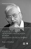Political economy of poverty eradication in India and essays on fiscal reforms