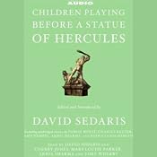 Children Playing Before a Statue of Hercules (Unabridged Selections) | [Edited by David Sedaris]