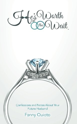 He's Worth The Wait: Confessions and Notes about Your Future Husband
