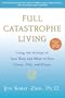 Full Catastrophe Living (Revised Edition): Using the Wisdom of Your Body and Mind to Face Stress, Pain, and Illness