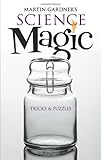 Martin Gardner's Science Magic: Tricks and Puzzles (Dover Magic Books)