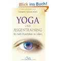 Yoga und Augentraining - F�r mehr Durchblick im Leben