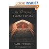 The Twelve Steps of Forgiveness: A Practical Manual for Moving from Fear to Love