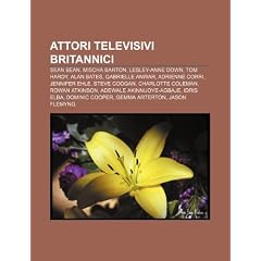 Attori Televisivi Britannici: Sean Bean, Mischa Barton, Lesley-Anne Down, Tom Hardy, Alan Bates, Gabrielle Anwar, Adrienne Corri, Jennifer Ehle