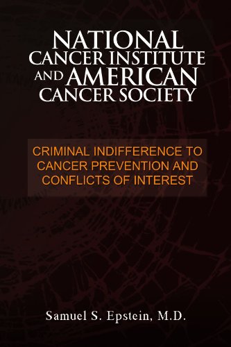 NATIONAL CANCER INSTITUTE and AMERICAN CANCER SOCIETY: Criminal Indifference to Cancer Prevention and Conflicts of Interest