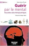 Gu�rir par le mental : Nouvelles voies th�rapeutiques