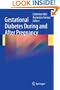 Gestational Diabetes During and After Pregnancy