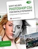 Scott Kelbys Photoshop CS4 für digitale Fotografie: Erfolgsrezepte für Digitalfotografen - Der Top-Bestseller!