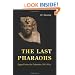 The Last Pharaohs: Egypt Under the Ptolemies, 305-30 BC