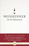 Weinkenner in 60 Minuten - - Gordon Lueckel