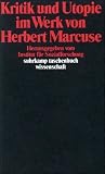 Kritik und Utopie im Werk von Herbert Marcuse (suhrkamp taschenbuch wissenschaft) - 