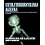 Extraterrestrials Agenda. Aliens Origin, Species, Societies, Intentions And Plan For Humanity: Secret Dimensions Of Ufology Extraterrestrials Agenda. Aliens Origin, Species, Societies, Intentions And Plan For Humanity: Secret Dimensions Of Ufology