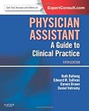 Physician Assistant: A Guide to Clinical Practice: Expert Consult - Online and Print, 5e (In Focus)