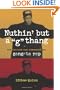 Nuthin' but a "G" Thang: The Culture and Commerce of Gangsta Rap (Popular Cultures, Everyday Lives)