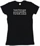Learn From Your Parents Mistakes Use Birth Control Women's Babydoll Petite Fit Tee Shirt in 6 Colors Small thru XL