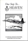 One step to_Heaven : an anthology selected by Rod Priddle of World War II Air Force poetry