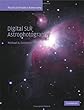 Digital SLR Astrophotography (Practical Amateur Astronomy)