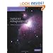 Digital SLR Astrophotography (Practical Amateur Astronomy)