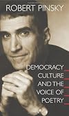 Democracy, Culture and the Voice of Poetry (The University Center for Human Values Series)