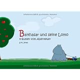 Balthasar und seine Lomo: tr�umen vom Abenteuervon "Jones S. M. "
