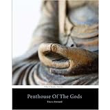 Penthouse of the Gods: A Pilgrimage into the Heart of Tibet and the Sacred City of Lhasa