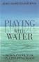 Playing with Water