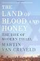 The Land of Blood and Honey: The Rise of Modern Israel