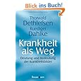 Krankheit als Weg: Deutung und Bedeutung der Krankheitsbilder