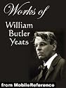 Works of William Butler Yeats (60+ works). Inclds. The Celtic Twilight, Four Years, The Hour Glass,  Rosa Alchemica, Stories of Red Hanrahan, Ego Dominus ... MORE. Published by MobileReference (mobi)