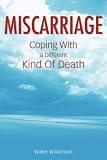 Miscarriage: Coping With a Different Kind of Death