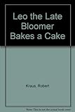 Leo the late bloomer bakes a cake