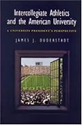 Intercollegiate Athletics and the American University: A University President's Perspective