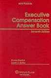 Executive Compensation Answer Book, 7th Edition