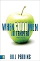 When Good Men Are Tempted