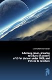 A binary canon, showing residues of powers of 2 for divisor under 1000, and indices to residues