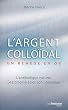 L'argent collo�dal : Un rem�de en or !