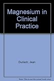 Magnesium in clinical practice
