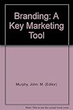 Branding : a key marketing tool