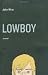 Lowboy: A Novel