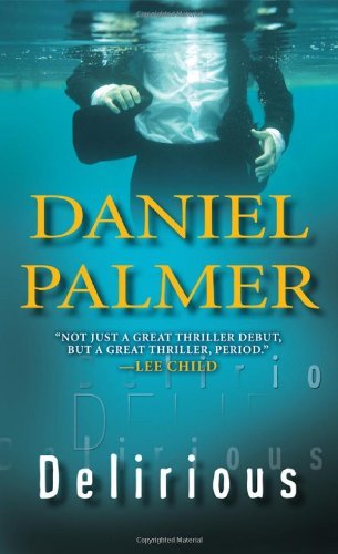 By Daniel Palmer Delirious (Reprint) [Mass Market Paperback]