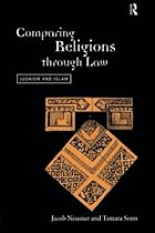 Comparing Religions Through Law: Judaism and Islam Comparing Religions Through Law: Judaism and Islam