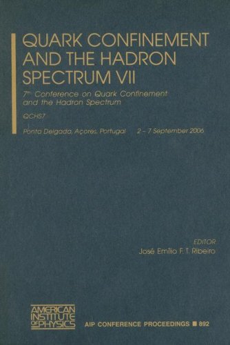 Quark Confinement and the Hadron Spectrum VII: 7th Conference on Quark Confinement and the Hadron Spectrum, QCHS7, Ponta Delgada, Acores, Portugal, 2-