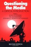 Questioning the Media: A Critical Introduction (0803971974) by Downing, John