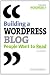 Building a WordPress Blog People Want to Read