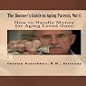 How to Handle Money for Aging Loved Ones: The Boomer's Guide to Aging Parents, Vol. 6 (The Boomers Guide To Aging Parents)