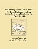 The 2007 Import and Export Market for Retort Carbon and Coke or Semi-Coke of Coal, Lignite, and Peat in Czech Republic