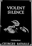 Violent silence : celebrating Georges Bataille