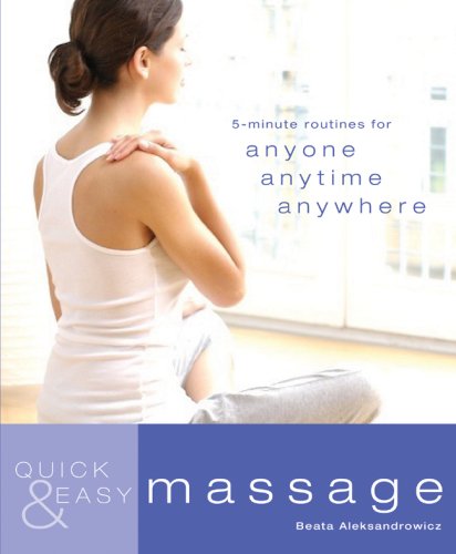 quick  easy massage 5 minute routines for anyone anytime anywhere