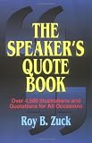 The Speaker s Quote Book: Over 4,500 Illustrations and Quotations for All Occasions